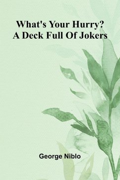 What'S Your Hurry? A Deck Full Of Jokers - Niblo, George
