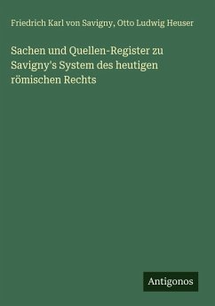 Cover Sachen und Quellen-Register zu Savigny's System des heutigen römischen Rechts