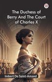 The Duchess Of Berry And The Court Of Charles X The Duchess Of Berry And The Court Of Charles X