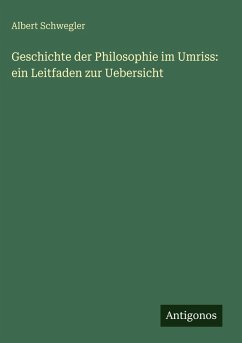 Cover Geschichte der Philosophie im Umriss: ein Leitfaden zur Uebersicht