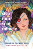Step Into Your Miracle Step Into Your Miracle