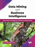 Data Mining and Business Intelligence: Data-driven strategy for business transformation (eBook, ePUB) Data Mining and Business Intelligence: Data-driven strategy for business transformation (eBook, ePUB)