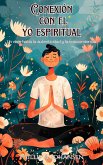 Conexión con el Yo Espiritual (eBook, ePUB) Conexión con el Yo Espiritual (eBook, ePUB)