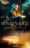 Die Wispernden Bücher - Sonnenauge (eBook, ePUB) Die Wispernden Bücher - Sonnenauge (eBook, ePUB)