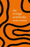 The Orange Notebooks (eBook, ePUB) The Orange Notebooks (eBook, ePUB)