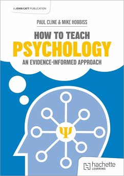 How to Teach Psychology: An evidence-informed approach (eBook, ePUB) - Cline, Paul; Hobbiss, Mike