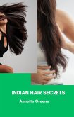 Indian Hair Secrets: Unlock the Natural Ways to Healthy, Beautiful Hair (eBook, ePUB)