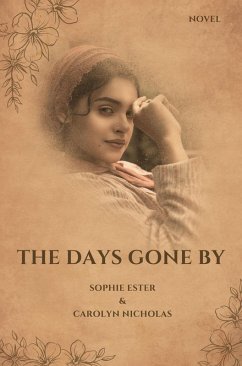 The days gone by (eBook, ePUB) - Carolyn Nicholas, Sophie Ester