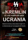 El Kremlin es una maldición para Ucrania. Historia de Ucrania y Rusia desde el siglo II a.C. no distorsionada por la propaganda del Kremlin. Trilogía. Volumen - 1 (eBook, ePUB)