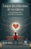 Limpia las telarañas de tu cabeza (eBook, ePUB)