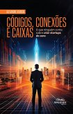 Códigos, Conexões e Caixas (eBook, ePUB) Códigos, Conexões e Caixas (eBook, ePUB)