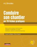 Conduire son chantier en 70 fiches pratiques (eBook, ePUB) Conduire son chantier en 70 fiches pratiques (eBook, ePUB)