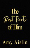The Best Parts of Him (Vermont Trailblazers, #1) (eBook, ePUB) The Best Parts of Him (Vermont Trailblazers, #1) (eBook, ePUB)
