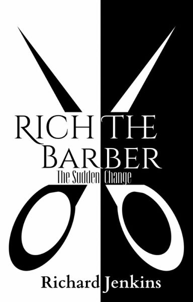 Rich The Barber - The Sudden Change (eBook, ePUB) Rich The Barber - The Sudden Change (eBook, ePUB)