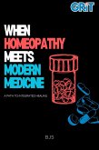 When Homeopathy Meets Modern Medicine (eBook, ePUB)