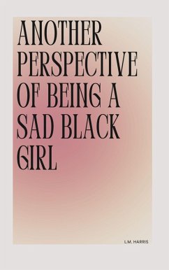 Cover Another Perspective of Being a Sad Black Girl (eBook, ePUB)