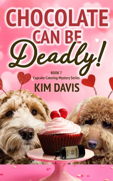 Chocolate Can Be Deadly (Cupcake Catering Mystery Series, #7) (eBook, ePUB)