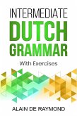 Intermediate Dutch Grammar: With Exercises (eBook, ePUB)