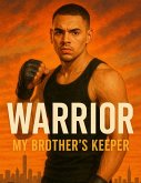 Warrior My Brothers Keeper (eBook, ePUB)