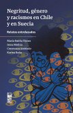 Negritud, género y racismos en Chile y en Suecia (eBook, ePUB)