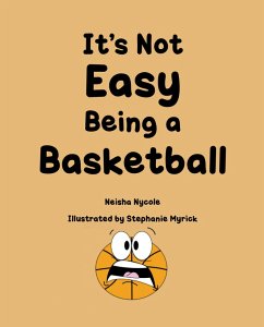 Cover It's Not Easy Being a Basketball (eBook, ePUB)