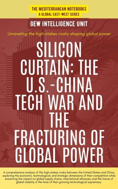 Silicon Curtain: The U.S.-China Tech War And The Fracturing Of Global Power (The Mediterranean Notebooks) (eBook, ePUB) - Unit, Gew Intelligence