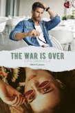 The War is Over (Mending Shattered Hearts, #2) (eBook, ePUB) The War is Over (Mending Shattered Hearts, #2) (eBook, ePUB)