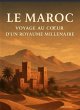 LE MAROC , VOYAGE AU COEUR D'UN ROYAUME... - Bild 1