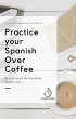 Practice your Spanish Over Coffee... - Bild 1