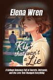 The Kiss That Wasn't a Lie (eBook, ePUB) The Kiss That Wasn't a Lie (eBook, ePUB)