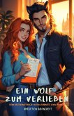 Ein Wolf zum Verlieben: Wenn das Übernatürliche in dein geordnetes Leben einbricht (eBook, ePUB) Ein Wolf zum Verlieben: Wenn das Übernatürliche in dein geordnetes Leben einbricht (eBook, ePUB)