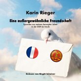 Eine außergewöhnliche Freundschaft: Episoden aus meinem bewegten Leben in der DDR bis heute (MP3-Download)