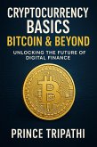 Cryptocurrency Basics: Bitcoin & Beyond - Unlocking the Future of Digital Finance (eBook, ePUB)