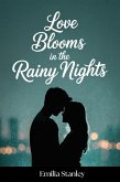 Love Blooms in the Rainy Nights (eBook, ePUB) Love Blooms in the Rainy Nights (eBook, ePUB)