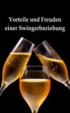 Vorteile und Freuden einer Swingerbeziehung (eBook, ePUB) Vorteile und Freuden einer Swingerbeziehung (eBook, ePUB)