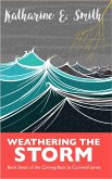 Weathering the Storm (Coming Back to Cornwall, #7) (eBook, ePUB) Weathering the Storm (Coming Back to Cornwall, #7) (eBook, ePUB)