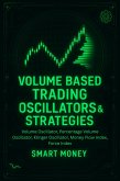 Volume Based Trading Oscillators & Strategies: Volume Oscillator, Percentage Volume Oscillator, Klinger Oscillator, Money Flow Index, Force Index (Volume Analysis & Strategies) (eBook, ePUB)