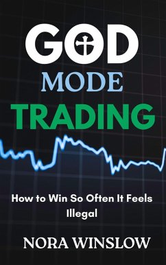 Cover God Mode Trading: How To Win So Often It Feels Illegal (eBook, ePUB)
