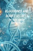 Bloodlines and Buried Secrets: The Dark Side of Genealogy (eBook, ePUB) Bloodlines and Buried Secrets: The Dark Side of Genealogy (eBook, ePUB)