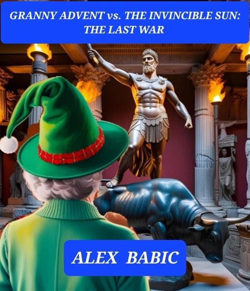 Granny Advent vs. The Invincible Sun: The Last War (eBook, ePUB)