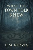 What The Town Folk Knew (eBook, ePUB)