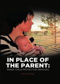 In Place of the Parent: Inside Child Protective Services (eBook, ePUB) In Place of the Parent: Inside Child Protective Services (eBook, ePUB)