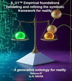 Cover S_U1(TM) Empirical foundations Validating and refining the symbolic framework for reality (eBook, ePUB)