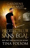 Protecteur Sans Égal (eBook, ePUB) Protecteur Sans Égal (eBook, ePUB)