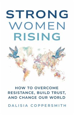 Cover Strong Women Rising: How to Overcome Resistance, Build Trust, and Change Our World (eBook, ePUB)