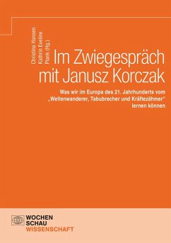 Im Zwiegespräch mit Janusz Korczak (eBook, PDF) Im Zwiegespräch mit Janusz Korczak (eBook, PDF)