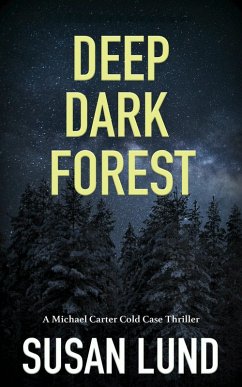 Cover Deep Dark Forest (A Michael Carter Cold Case Thriller, #2) (eBook, ePUB)