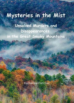 Cover Mysteries in the Mist: Unsolved Murders and Disappearances in the Great Smoky Mountains (eBook, ePUB)