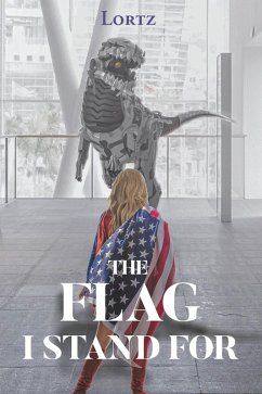 The Flag I Stand For (eBook, ePUB) - Lortz