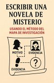 Cómo escribir una novela de misterio con el Método del Mapa Investigativo (Cómo escribir..., #6) (eBook, ePUB) Cómo escribir una novela de misterio con el Método del Mapa Investigativo (Cómo escribir..., #6) (eBook, ePUB)